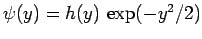 $\psi(y) = h(y) \exp(-y^2/2)$