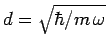 $d=\sqrt{\hbar/m \omega}$