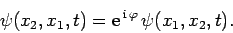 \begin{displaymath}
\psi(x_2,x_1,t) = {\rm e}^{ {\rm i} \varphi} \psi(x_1,x_2,t).
\end{displaymath}