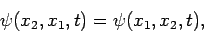 \begin{displaymath}
\psi(x_2,x_1,t) = \psi(x_1,x_2,t),
\end{displaymath}