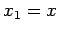 $x_1 =x$