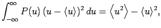 $\displaystyle \int_{-\infty}^\infty P(u)  (u-\langle u\rangle)^2 du = \left\langle u^2\right\rangle-\langle u\rangle^2,$