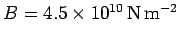 $B= 4.5\times 10^{10} {\rm N} {\rm m}^{-2}$