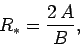 \begin{displaymath}
R_\ast = \frac{2 A}{B},
\end{displaymath}