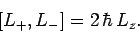 \begin{displaymath}[L_+, L_-]= 2 \hbar L_z.
\end{displaymath}