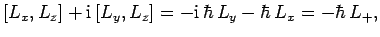 $\displaystyle [L_x,L_z] + {\rm i} [L_y,L_z] = -{\rm i} \hbar L_y - \hbar L_x= - \hbar L_+,$