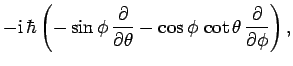 $\displaystyle - {\rm i} \hbar\left(-\sin\phi \frac{\partial}{\partial\theta}
-\cos\phi \cot\theta \frac{\partial}{\partial\phi}\right),$