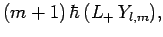 $\displaystyle (m+1) \hbar (L_+ Y_{l,m}),$