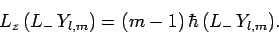 \begin{displaymath}
L_z (L_- Y_{l,m}) = (m-1) \hbar (L_- Y_{l,m}).
\end{displaymath}