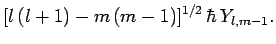 $\displaystyle [l (l+1)-m (m-1)]^{1/2} \hbar Y_{l,m-1}.$