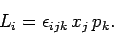 \begin{displaymath}
L_i = \epsilon_{ijk} x_j p_k.
\end{displaymath}