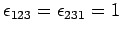 $\epsilon_{123}=\epsilon_{231}=1$