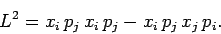 \begin{displaymath}
L^2 = x_i p_j x_i p_j - x_i p_j x_j p_i.
\end{displaymath}