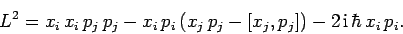 \begin{displaymath}
L^2 = x_i x_i p_j p_j - x_i p_i\left(x_j p_j - [x_j,p_j]\right) - 2 {\rm i} \hbar x_i p_i.
\end{displaymath}