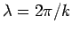 $\lambda=2\pi/k$