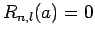 $R_{n,l}(a)=0$