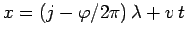 $x=(j-\varphi/2\pi) \lambda+ v t$