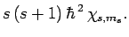 $\displaystyle s (s+1) \hbar^{ 2} \chi_{s,m_s}.$