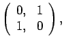 $\displaystyle \left(\begin{array}{cc}0,&1\\
1,& 0\end{array}\right),$