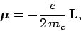 \begin{displaymath}
\mbox{\boldmath$\mu$}= -\frac{e}{2 m_e} {\bf L},
\end{displaymath}