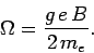 \begin{displaymath}
\Omega = \frac{g e B}{2 m_e}.
\end{displaymath}