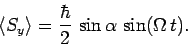 \begin{displaymath}
\langle S_y\rangle = \frac{\hbar}{2} \sin\alpha \sin(\Omega t).
\end{displaymath}