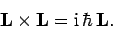 \begin{displaymath}
{\bf L}\times{\bf L} = {\rm i} \hbar {\bf L}.
\end{displaymath}