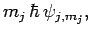 $\displaystyle m_j \hbar \psi_{j,m_j},$