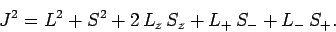 \begin{displaymath}
J^2 = L^2+S^2 +2 L_z S_z+ L_+ S_-+L_- S_+.
\end{displaymath}