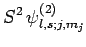 $\displaystyle S^2 \psi^{(2)}_{l,s;j,m_j}$