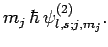 $\displaystyle m_j \hbar \psi^{(2)}_{l,s;j,m_j}.$