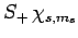 $\displaystyle S_+ \chi_{s,m_s}$