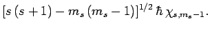 $\displaystyle [s (s+1)-m_s (m_s-1)]^{1/2} \hbar \chi_{s,m_s-1}.$