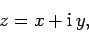 \begin{displaymath}
z = x + {\rm i} y,
\end{displaymath}