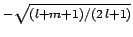 ${\scriptstyle-\sqrt{(l+m+1)/(2 l+1)}}$