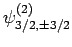 $\psi^{(2)}_{3/2,\pm 3/2}$