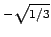 ${\scriptstyle -\sqrt{1/3}}$