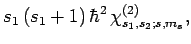 $\displaystyle s_1 (s_1+1) \hbar^2
 \chi_{s_1,s_2;s,m_s}^{(2)},$