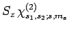 $\displaystyle S_z  \chi_{s_1,s_2;s,m_s}^{(2)}$