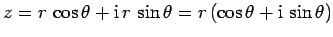 $z=r \cos\theta + {\rm i} r \sin\theta= r (\cos\theta+{\rm i} \sin\theta)$