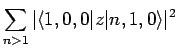 $\displaystyle \sum_{n>1}\vert\langle 1,0,0\vert z\vert n,1,0\rangle\vert^2$