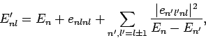 \begin{displaymath}
E_{nl}' = E_n + e_{nlnl} + \sum_{n',l'=l\pm 1}\frac{\vert e_{n'l'nl}\vert^2}{E_n-E_{n'}},
\end{displaymath}