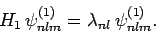 \begin{displaymath}
H_1 \psi_{nlm}^{(1)} = \lambda_{nl} \psi_{nlm}^{(1)}.
\end{displaymath}