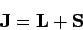 \begin{displaymath}
{\bf J} = {\bf L} + {\bf S}
\end{displaymath}