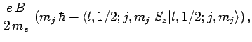 $\displaystyle \frac{e B}{2 m_e} \left(m_j \hbar + \langle l,1/2;j,m_j\vert S_z\vert l,1/2;j,m_j\rangle\right),$