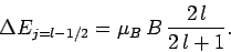 \begin{displaymath}
\Delta E_{j=l-1/2} = \mu_B B \frac{2 l}{2 l+1}.
\end{displaymath}