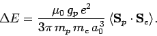 \begin{displaymath}
\Delta E = \frac{\mu_0 g_p e^2}{3\pi m_p m_e a_0^{ 3}} \langle{\bf S}_p\cdot{\bf S}_e\rangle.
\end{displaymath}