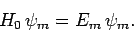 \begin{displaymath}
H_0 \psi_m = E_m \psi_m.
\end{displaymath}