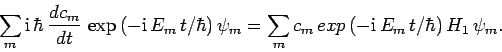 \begin{displaymath}
\sum_m {\rm i} \hbar \frac{dc_m}{dt} \exp\left(-{\rm i} ...
...\sum_m c_m exp\left(-{\rm i} E_m t/\hbar\right)H_1 \psi_m.
\end{displaymath}