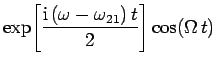 $\displaystyle \exp\!\left[\frac{{\rm i} (\omega-\omega_{21}) t}{2}\right]
\cos(\Omega t)$